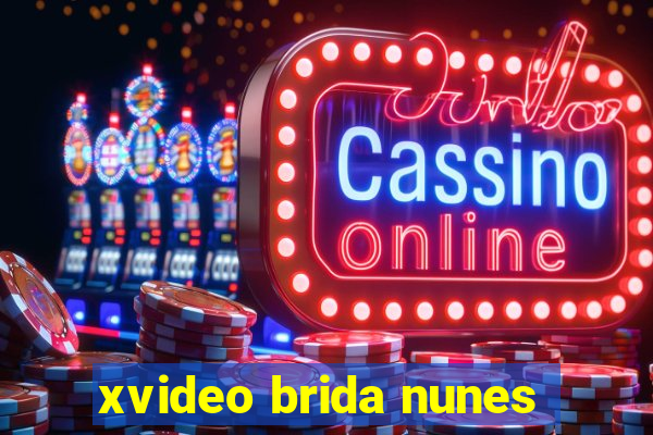 xvideo brida nunes